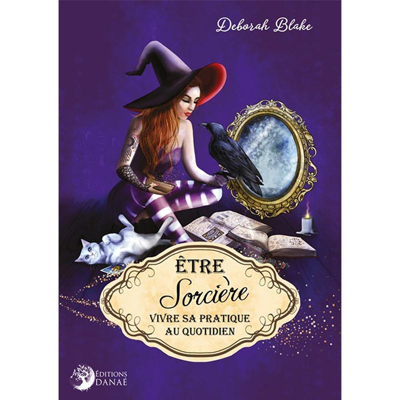 Etre sorcière, vivre sa pratique au quotidien