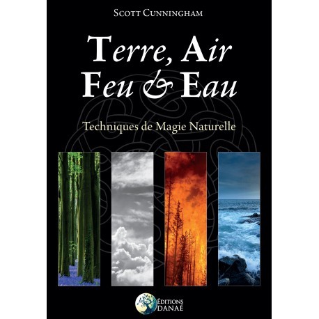 Terre, Air, Feu et Eau: Techniques de Magie Naturelle