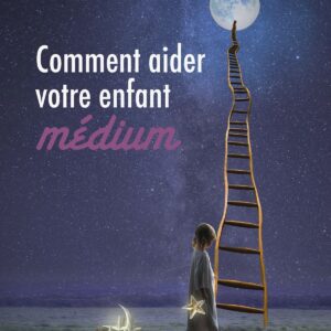 Comment aider votre enfant médium