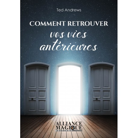Comment retrouver vos vies antérieures