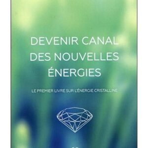 Devenir canal des nouvelles énergies