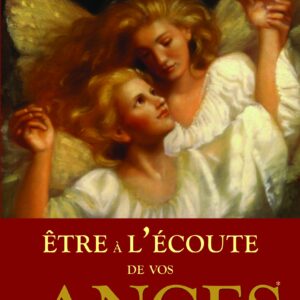 Être à l'écoute de vos anges