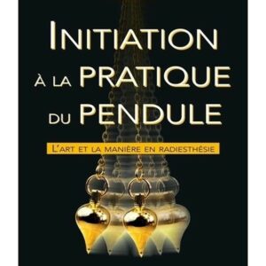 Initiation à la pratique du pendule