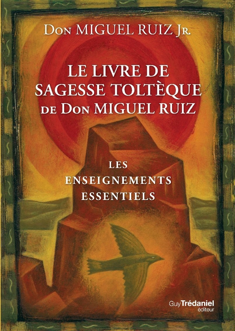 Le livre de sagesse toltèque de Don Miguel Ruiz