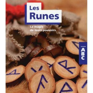 Les Runes - La magie de leurs pouvoirs - ABC