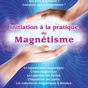 Initiation à la pratique du magnétisme
