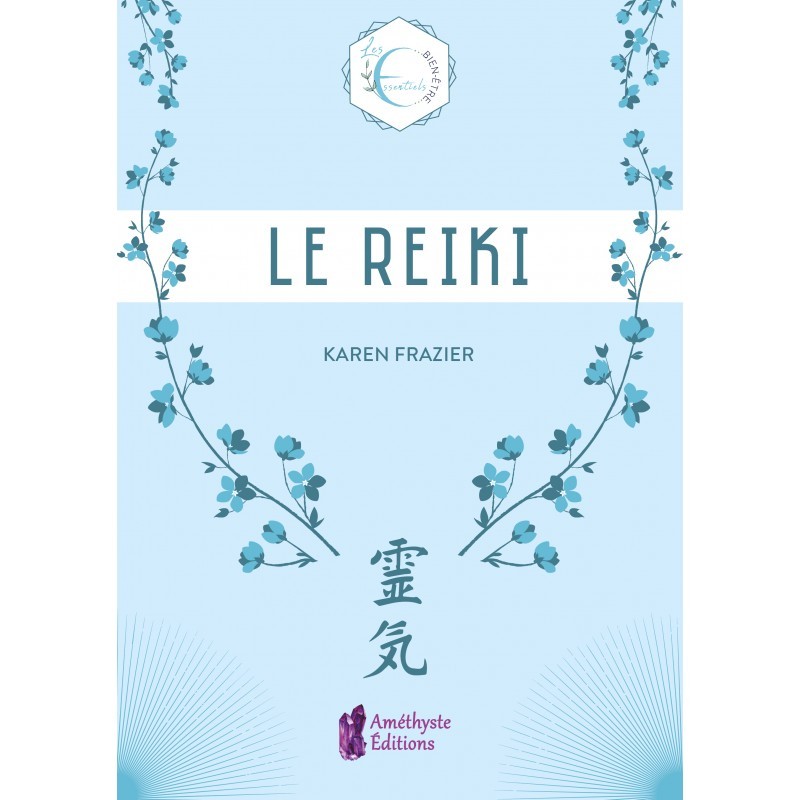 Le Reiki (Les essentiels bien-être)