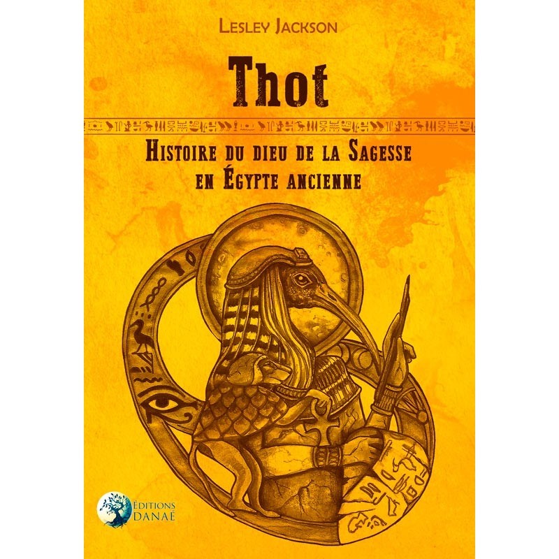 Thot, histoire du dieu de la sagesse en Egypte ancienne