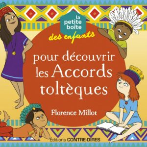 La petite boite des enfants pour découvrir les accords toltèques (Coffret)
