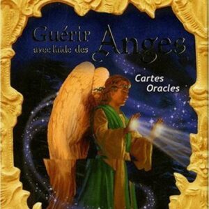 Guérir avec l'aide des anges : Cartes oracles