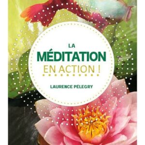 La méditation en action !