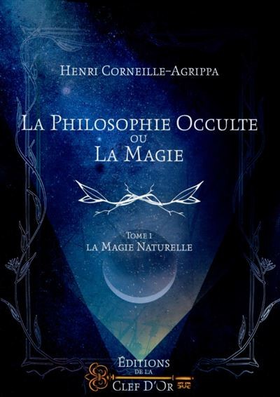La Philosophie Occulte ou la Magie T1 - La Magie Naturelle