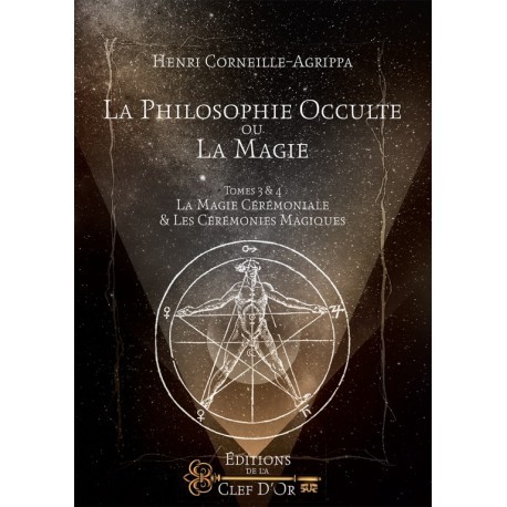 La Philosophie Occulte ou la Magie T3 & 4 - La Magie Cérémoniale & Les Cérémonies Magiques