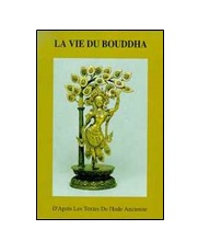 Vie du Bouddha d'après textes de l'Inde
