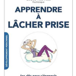 Apprendre à lacher-prise, c'est malin