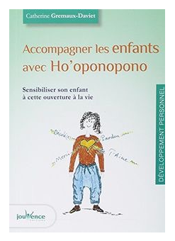 Accompagner les enfants avec Ho'Oponopono
