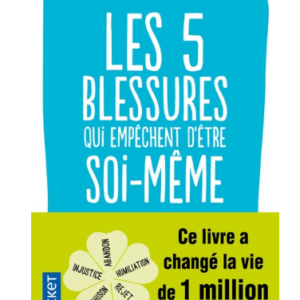 LES CINQ BLESSURES QUI EMPECHENT D'ETRE SOI-MEME