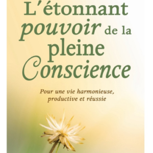 L'étonnant pourvoir de la pleine Conscience
