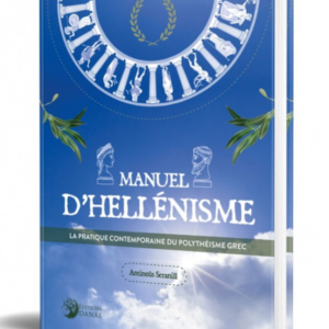 Manuel d'Hellénisme: La pratique contemporaine du polythéisme grec