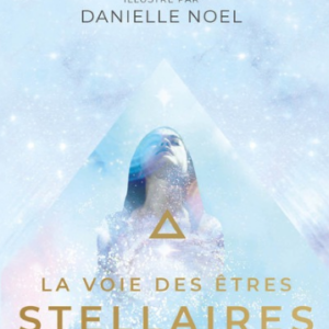 LA VOIE DES ETRES STELLAIRES