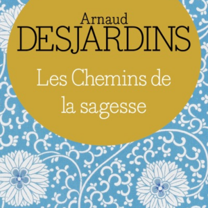 LES CHEMINS DE LA SAGESSE