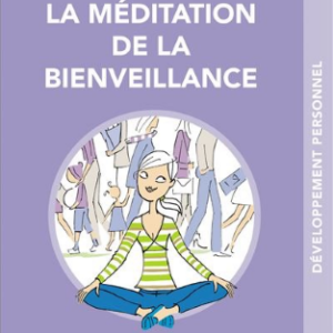 LA MEDITATION DE LA BIENVEILLANCE, C'EST MALIN