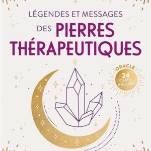 Légendes et messages des pierres thérapeutiques