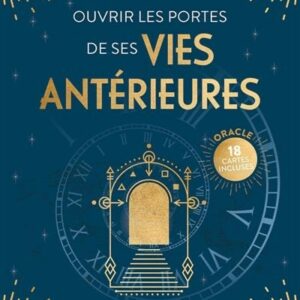 Ouvrir les portes de ses vies antérieures
