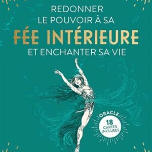 Redonner le pouvoir à sa fée intérieure et enchanter sa vie