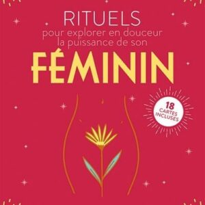 Rituels pour explorer en douceur la puissance de son féminin