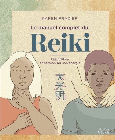 Le manuel complet du Reiki