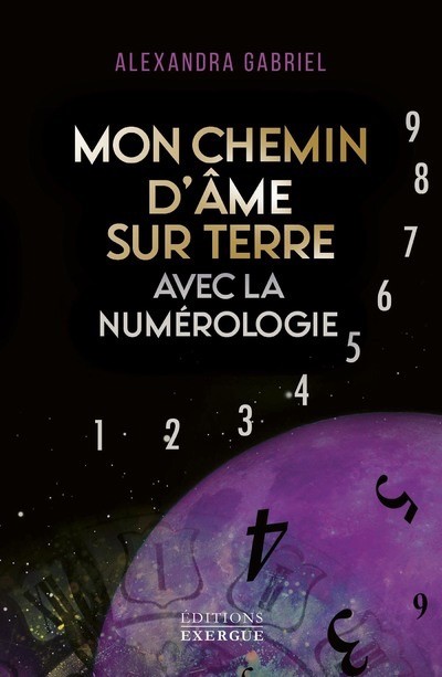 Mon chemin d'âme sur Terre avec la Numerologie