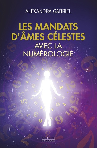 Les mandats d'âmes célestes avec la Numerologie