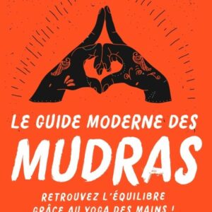 Le guide moderne des Mudras