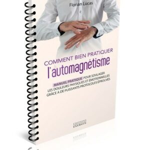 Comment bien pratiquer l'automagnetisme