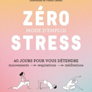 Zéro stress : mode d'emploi