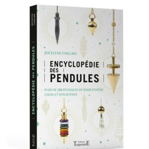 Encyclopédie des pendules - Plus de 200 pendules de radiesthésie