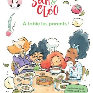 Sam et Cléo - A table les parents !