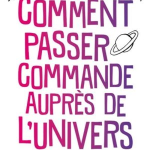 Comment passer commande auprès de l'Univers