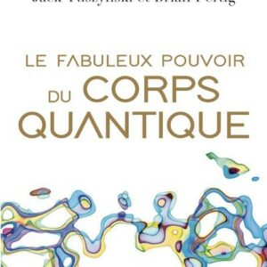Le fabuleux pouvoir du corps quantique