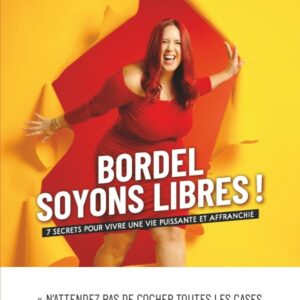 Bordel, soyons libres !