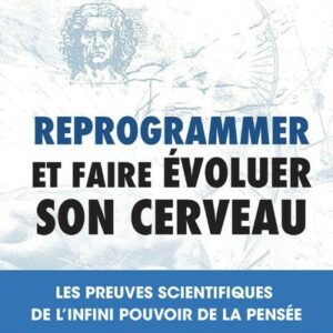 Reprogrammer et faire évoluer son cerveau