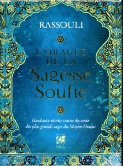 L'ORACLE DE LA SAGESSE SOUFIE - GUIDANCE DIVINE VEUE DU COEUR DES PLUS GRANDS SAGES DU MOYEN-ORIENT