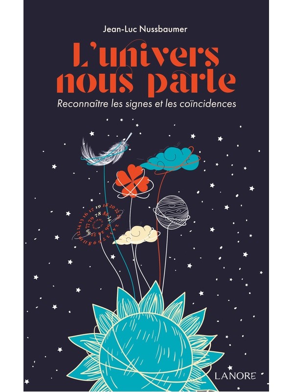 L'univers nous parle - Reconnaître les signes et les coïncidences