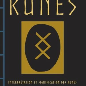 RUNES - INTERPRETATION ET SIGNIFICATION DES RUNES