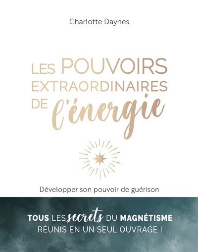 LES POUVOIRS EXTRAORDINAIRES DE L'ENERGIE