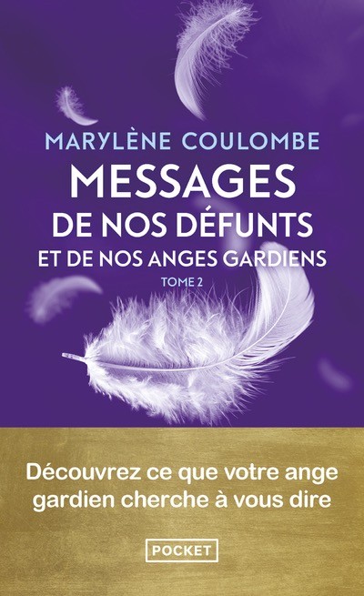 MESSAGES DE NOS DEFUNTS ET DE NOS ANGES GARDIENS - TOME 2