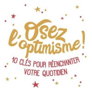 OSEZ L'OPTIMISME