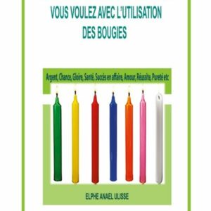 COMMENT ATTIRER A VOUS TOUT CE QUE VOUS VOULEZ AVEC L'UTILISATION DES BOUGIES