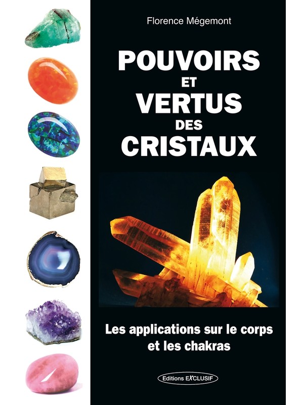 Pouvoirs et vertus des cristaux